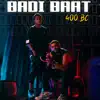 400 Bc - Badi Baat - Single